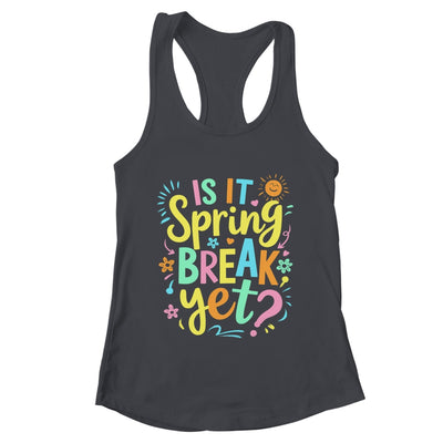 Is It Spring Break Yet Floral Pattern Teacher Vacation Trip Shirt & Tank Top | teecentury