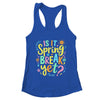 Is It Spring Break Yet Floral Pattern Teacher Vacation Trip Shirt & Tank Top | teecentury