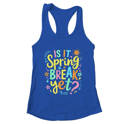 Is It Spring Break Yet Floral Pattern Teacher Vacation Trip Shirt & Tank Top | teecentury