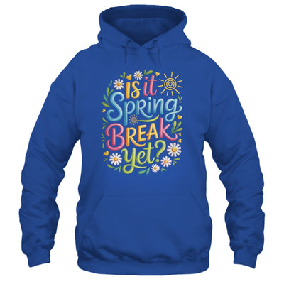 Is It Spring Break Yet Funny Spring Break Teacher Vacation Shirt & Tank Top | teecentury