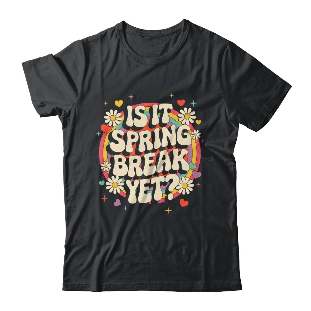 Is It Spring Break Yet Funny Vacation Trip Groovy Rainbow Shirt & Tank Top | teecentury