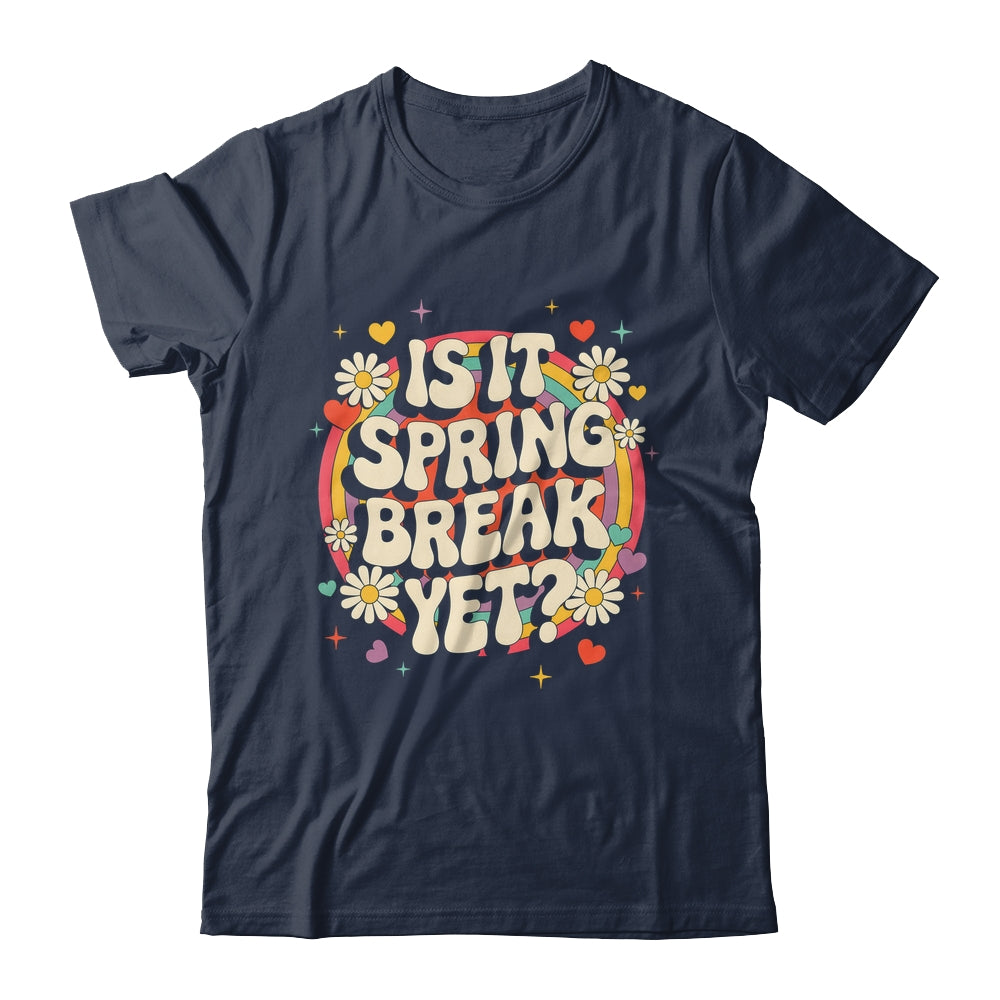 Is It Spring Break Yet Funny Vacation Trip Groovy Rainbow Shirt & Tank Top | teecentury