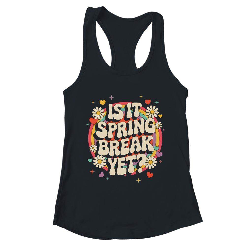 Is It Spring Break Yet Funny Vacation Trip Groovy Rainbow Shirt & Tank Top | teecentury