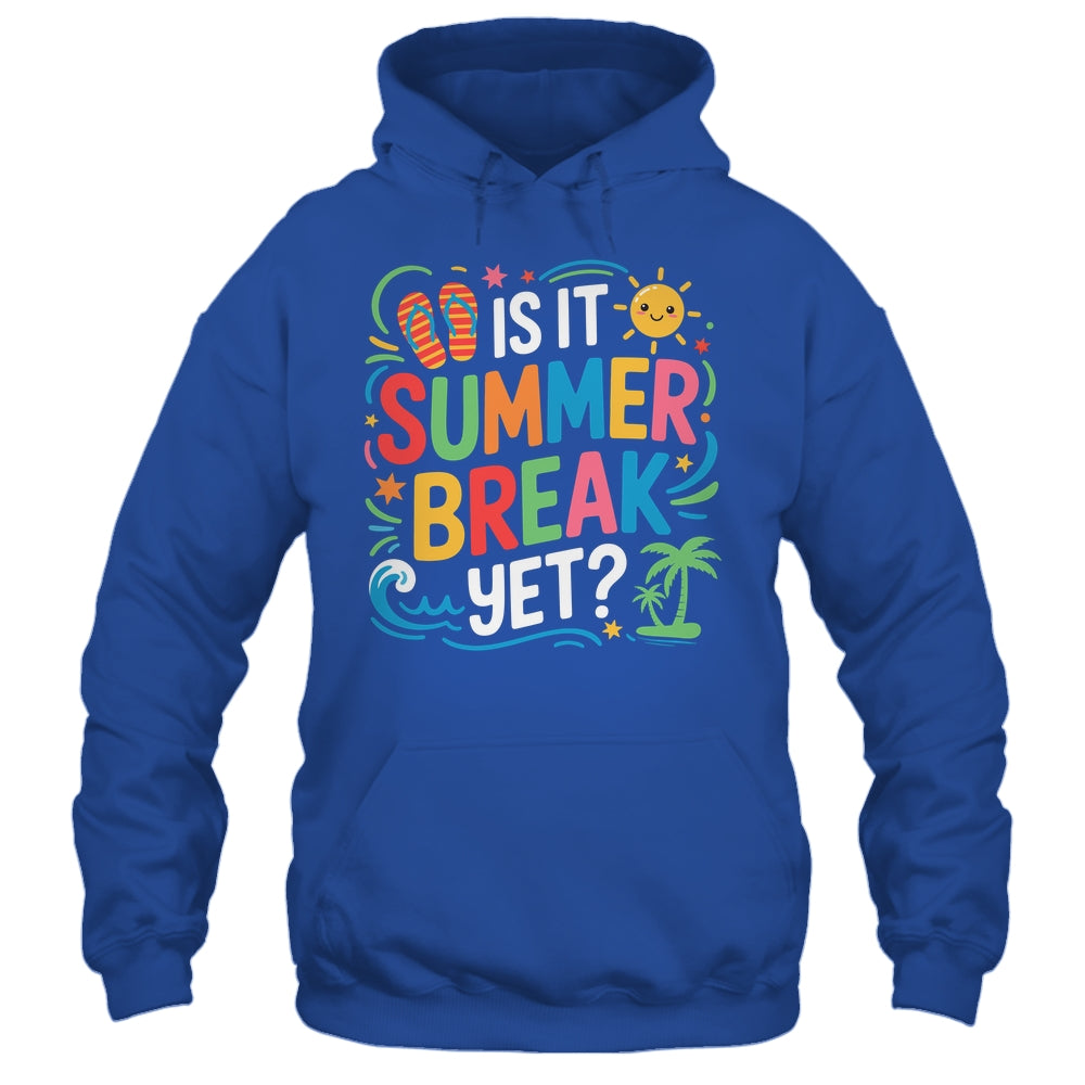 Is It Summer Break Yet Last Day Of School Student Teacher Shirt & Tank Top | teecentury