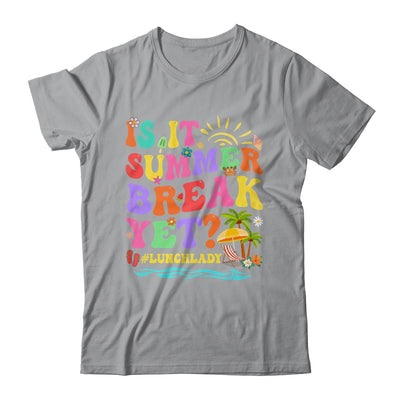 Is It Summer Break Yet Lunch Lady Last Day Of School Groovy Shirt & Tank Top | teecentury