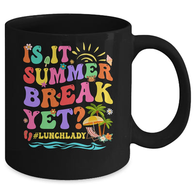 Is It Summer Break Yet Lunch Lady Last Day Of School Groovy Mug | teecentury