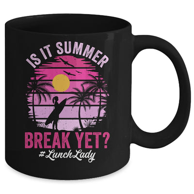 Is It Summer Break Yet Lunch Lady School Cafeteria Vacation Mug | teecentury