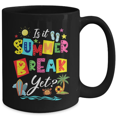 Is It Summer Break Yet Teacher Student Last Day Of School Mug | teecentury