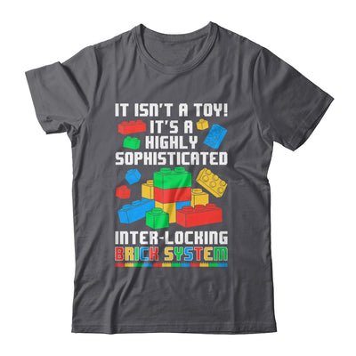 It Isn't A Toy It's Interlocking Brick System Brick Builder Shirt & Hoodie | teecentury
