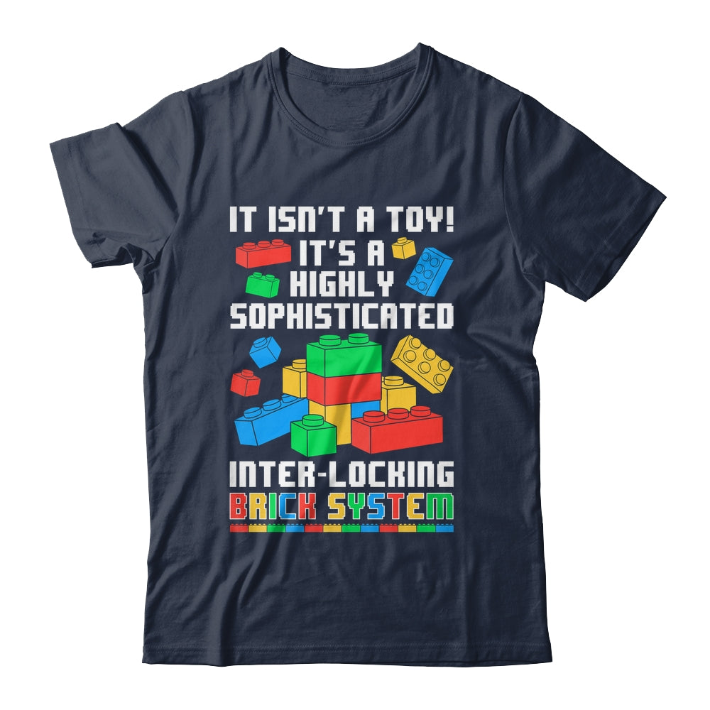 It Isn't A Toy It's Interlocking Brick System Brick Builder Shirt & Hoodie | teecentury