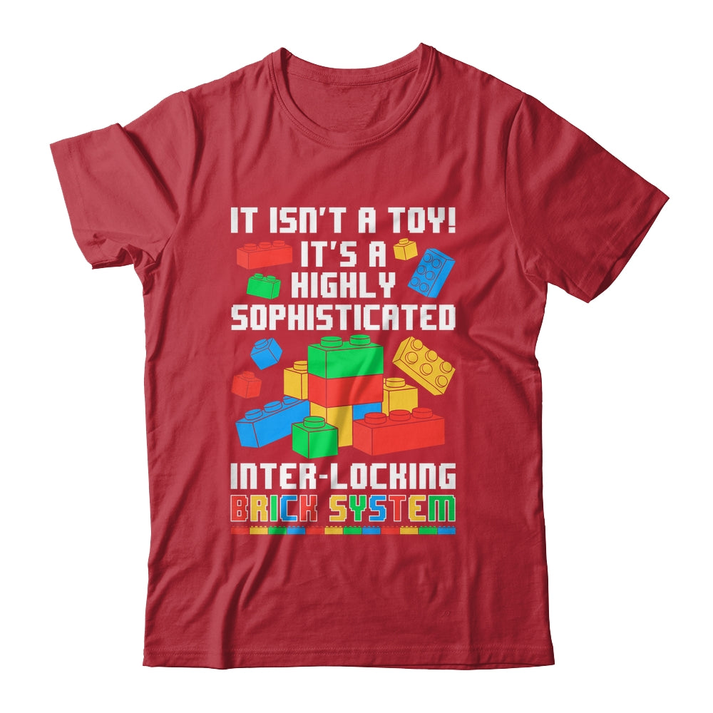 It Isn't A Toy It's Interlocking Brick System Brick Builder Shirt & Hoodie | teecentury