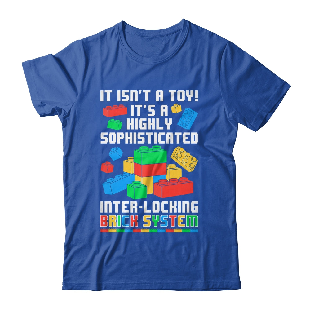 It Isn't A Toy It's Interlocking Brick System Brick Builder Shirt & Hoodie | teecentury
