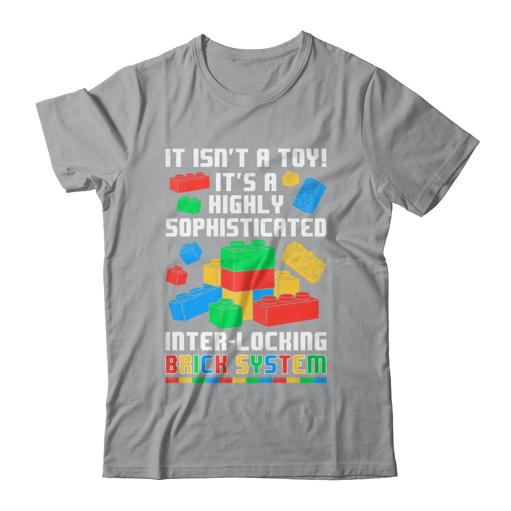 It Isn't A Toy It's Interlocking Brick System Brick Builder Shirt & Hoodie | teecentury