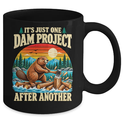It'S Just One Dam Project After Another Funny Beaver Humor Mug | teecentury