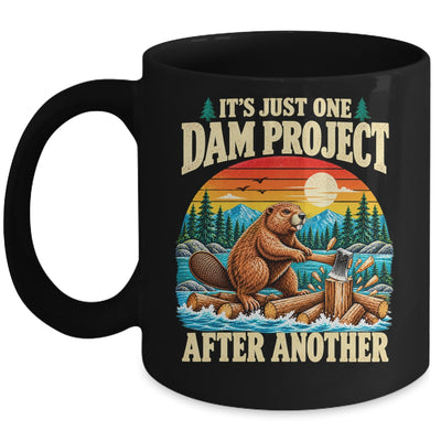 It'S Just One Dam Project After Another Funny Beaver Humor Mug | teecentury