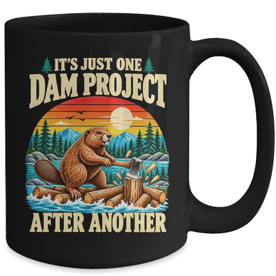 It'S Just One Dam Project After Another Funny Beaver Humor Mug | teecentury