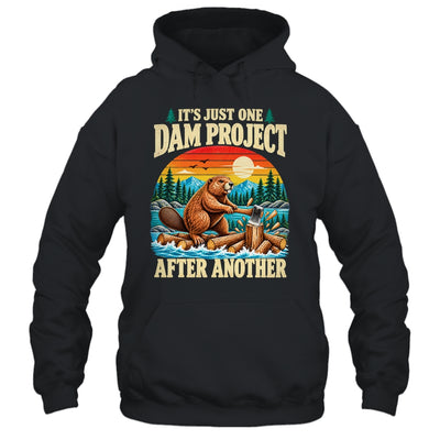 It'S Just One Dam Project After Another Funny Beaver Humor Shirt & Hoodie | teecentury