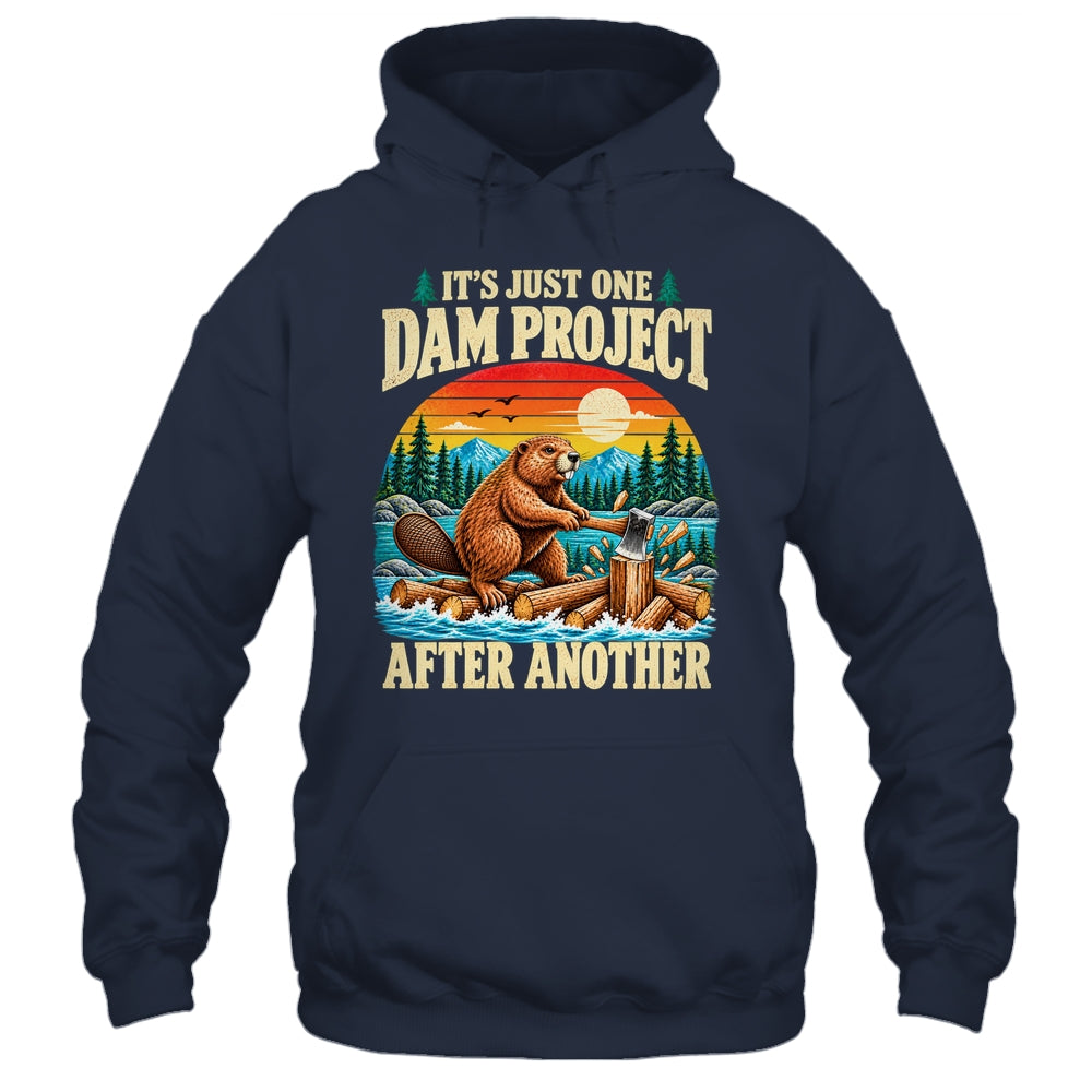 It'S Just One Dam Project After Another Funny Beaver Humor Shirt & Hoodie | teecentury