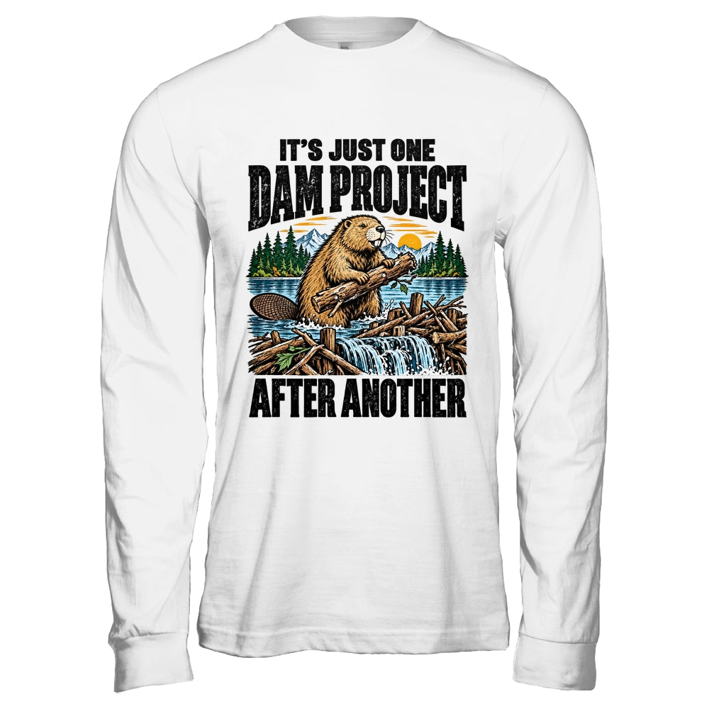 It'S Just One Dam Project After Another Funny Beaver Shirt & Hoodie | teecentury