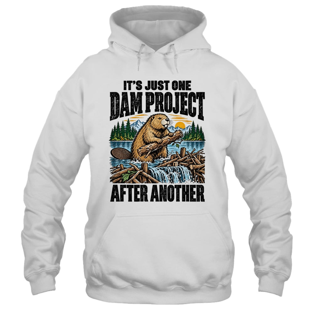 It'S Just One Dam Project After Another Funny Beaver Shirt & Hoodie | teecentury