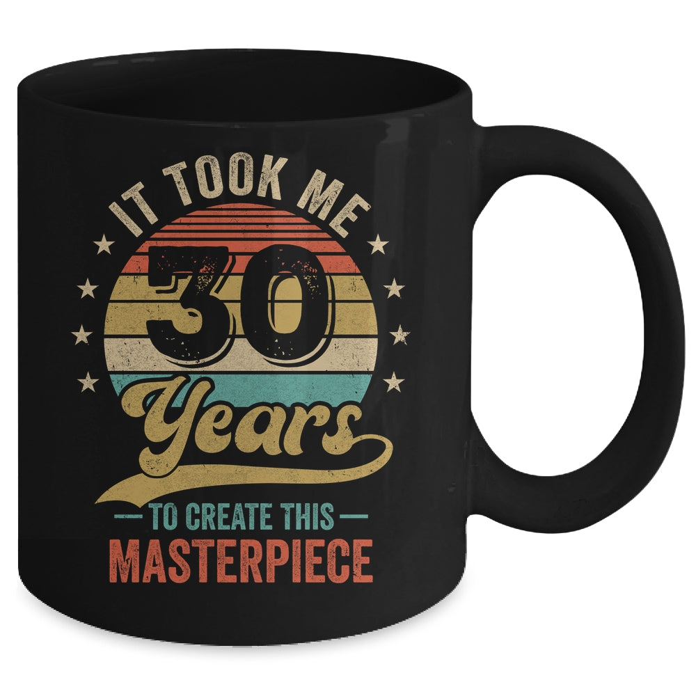 It Took Me 30 Years To Create This Masterpiece 30th Birthday Mug | teecentury