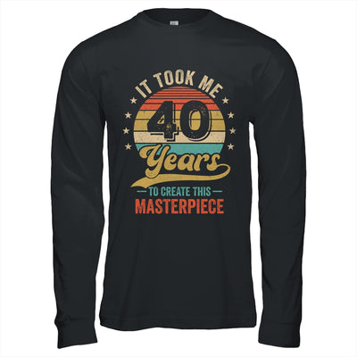 It Took Me 40 Years To Create This Masterpiece 40th Birthday Shirt & Hoodie | teecentury