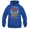 It Took Me 40 Years To Create This Masterpiece 40th Birthday Shirt & Hoodie | teecentury