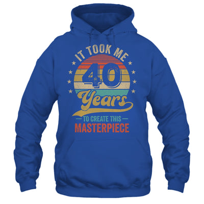 It Took Me 40 Years To Create This Masterpiece 40th Birthday Shirt & Hoodie | teecentury