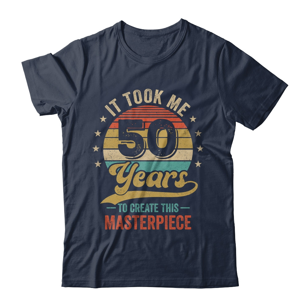 It Took Me 50 Years To Create This Masterpiece 50th Birthday Shirt & Hoodie | teecentury
