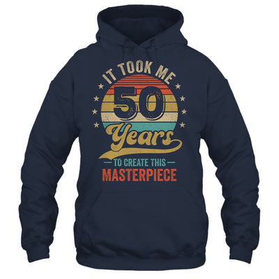 It Took Me 50 Years To Create This Masterpiece 50th Birthday Shirt & Hoodie | teecentury