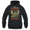 It Took Me 55 Years To Create This Masterpiece 55th Birthday Shirt & Hoodie | teecentury