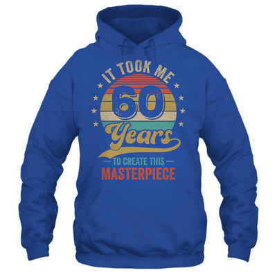 It Took Me 60 Years To Create This Masterpiece 60th Birthday Shirt & Hoodie | teecentury