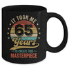 It Took Me 65 Years To Create This Masterpiece 65th Birthday Mug | teecentury
