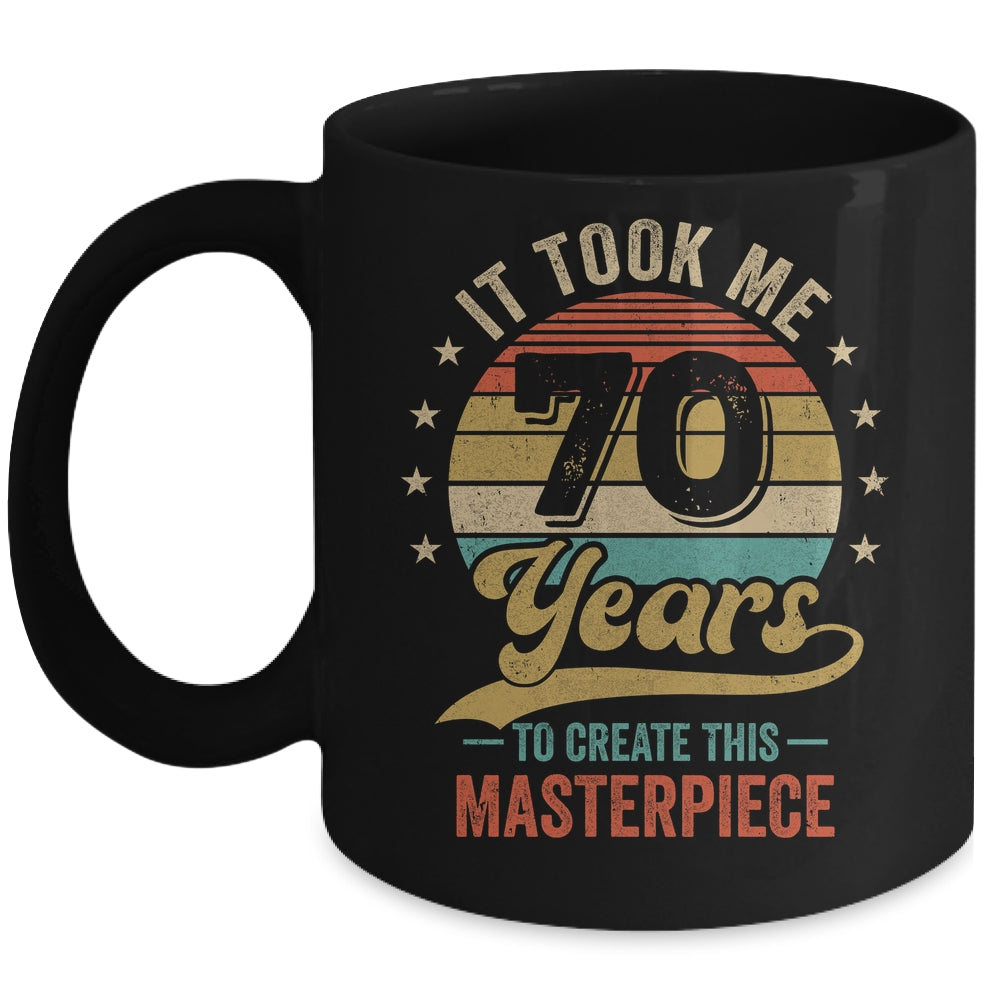 It Took Me 70 Years To Create This Masterpiece 70th Birthday Mug | teecentury