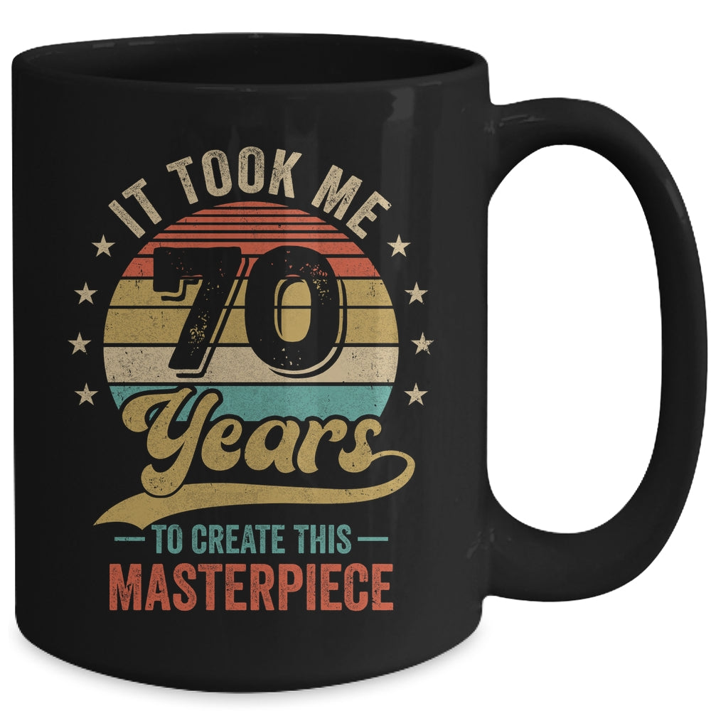 It Took Me 70 Years To Create This Masterpiece 70th Birthday Mug | teecentury
