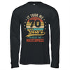 It Took Me 70 Years To Create This Masterpiece 70th Birthday Shirt & Hoodie | teecentury