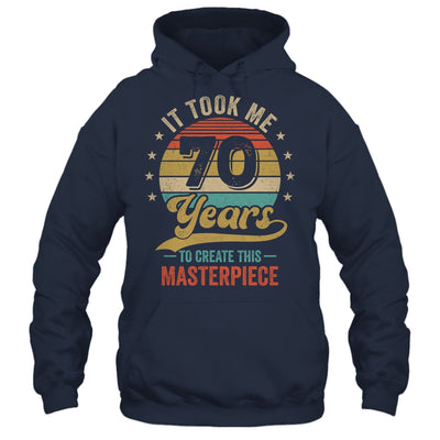It Took Me 70 Years To Create This Masterpiece 70th Birthday Shirt & Hoodie | teecentury