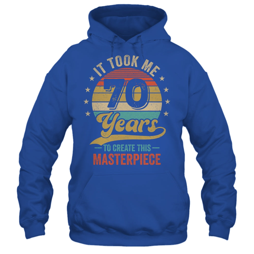 It Took Me 70 Years To Create This Masterpiece 70th Birthday Shirt & Hoodie | teecentury