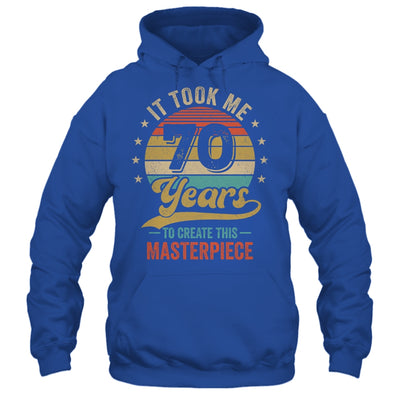It Took Me 70 Years To Create This Masterpiece 70th Birthday Shirt & Hoodie | teecentury