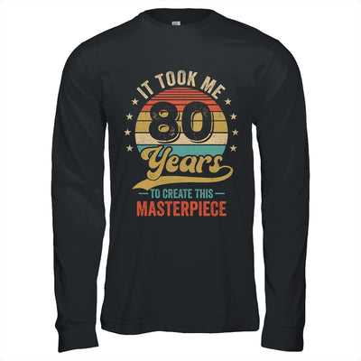 It Took Me 80 Years To Create This Masterpiece 80th Birthday Shirt & Hoodie | teecentury