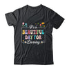It's A Beautiful Day For Learning Teacher Students Women Shirt & Hoodie | teecentury