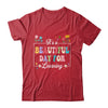 It's A Beautiful Day For Learning Teacher Students Women Shirt & Hoodie | teecentury