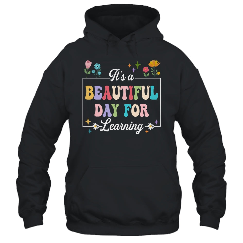 It's A Beautiful Day For Learning Teacher Students Women Shirt & Hoodie | teecentury