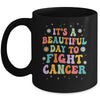 It's A Beautiful Day To Fight Cancer Survivors Day Groovy Mug | teecentury