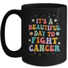 It's A Beautiful Day To Fight Cancer Survivors Day Groovy Mug | teecentury