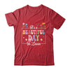 It's A Beautiful Day To Learn Cute Funny Teacher Students Shirt & Hoodie | teecentury