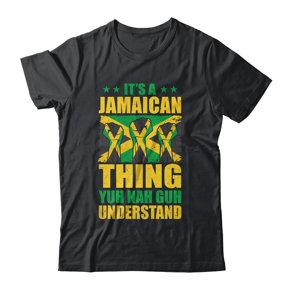 It's A Jamaican Thing Yuh Nah Guh Understand Funny Jamaica Shirt & Tank Top | teecentury