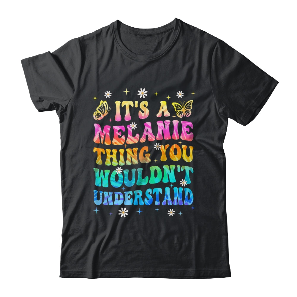 It's A Melanie Thing You Wouldn't Understand Girls Tie Dye Shirt & Tank Top | teecentury