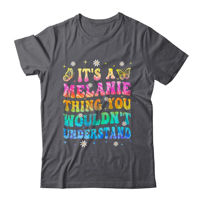 It's A Melanie Thing You Wouldn't Understand Girls Tie Dye Shirt & Tank Top | teecentury