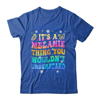 It's A Melanie Thing You Wouldn't Understand Girls Tie Dye Shirt & Tank Top | teecentury
